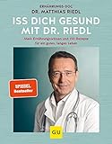 Iss dich gesund mit Dr. Riedl: Mein Ernährungswissen und 150 Rezepte für ein gutes, langes Leben (Artgerechte Ernährung)