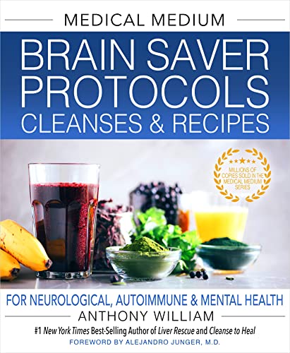 Medical Medium Brain Saver Protocols, Cleanses & Recipes: For Neurological, Autoimmune & Mental Health (English Edition)